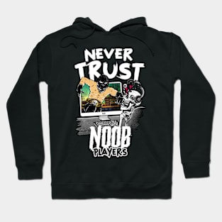 NEVER TUST NOOB PLAYER Hoodie